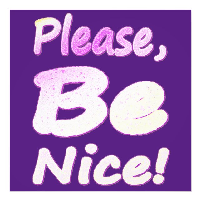 "Please, Be Nice!" Cute Design. Buy Now Photo Print (Front)