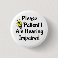 Please Be Patient I Am Hearing Impaired Deaf