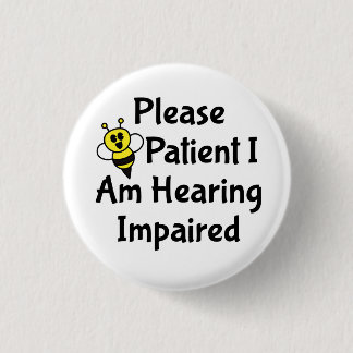 Please Be Patient I Am Hearing Impaired Deaf 3 Cm Round Badge