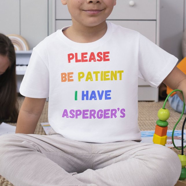 Please be patient I have Asperger's T-Shirt (Creator Uploaded)