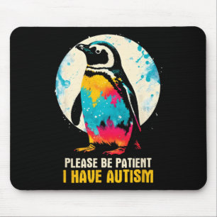 Please Be Patient I Have Autism - Autism Awareness Mouse Pad