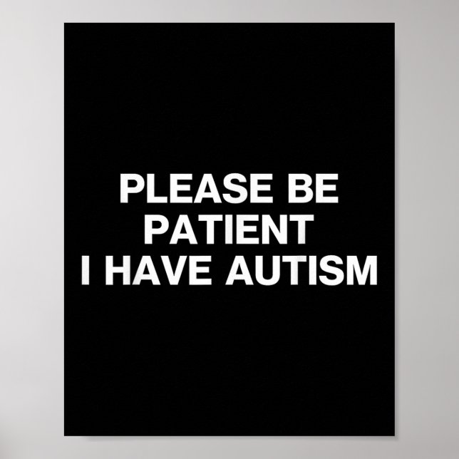 Please Be Patient I Have Autism, Autistic Autism Poster (Front)