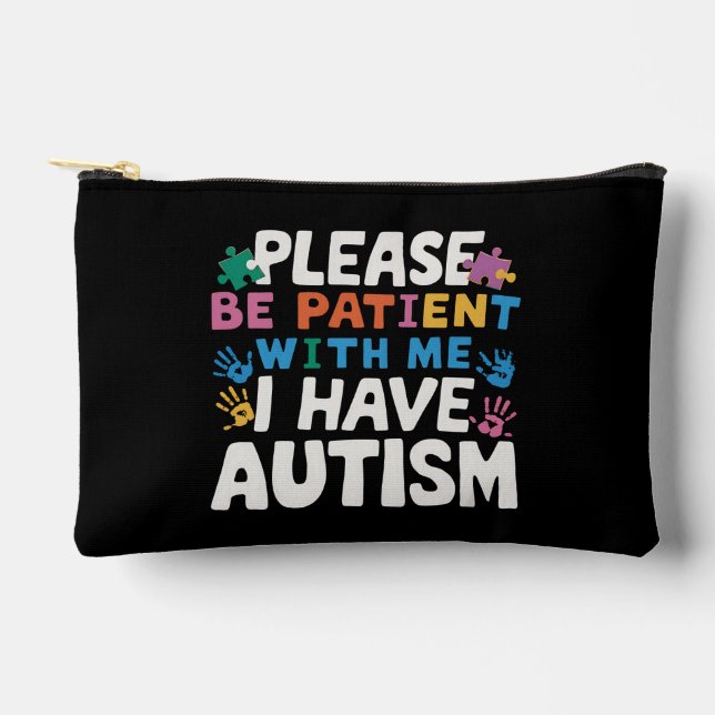 Please Be Patient I Have Autism Awareness  Accessory Pouch (Front)