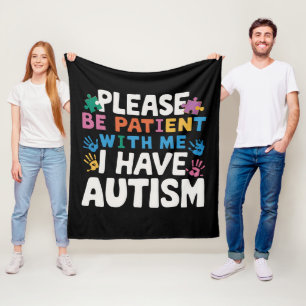 Please Be Patient I Have Autism Awareness  Fleece Blanket