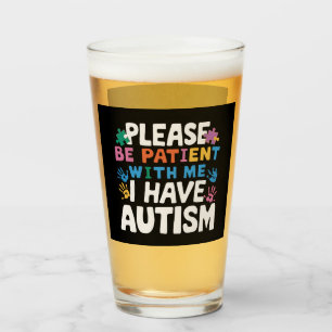 Please Be Patient I Have Autism Awareness Glass