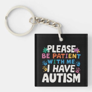 Please Be Patient I Have Autism Awareness  Key Ring