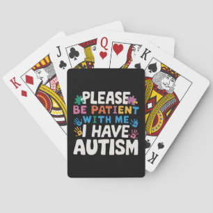 Please Be Patient I Have Autism Awareness Playing Cards