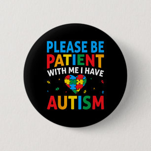 Please Be Patient I Have Autism Awareness Puzzle H 6 Cm Round Badge