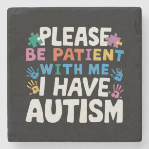Please Be Patient I Have Autism Awareness Stone Coaster
