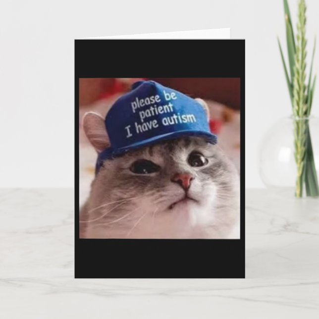 Please Be Patient I Have Autism Cat Funny  Card (Front)
