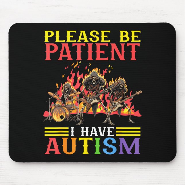 Please Be Patient I Have Autism Flaming Skeletons  Mouse Pad (Front)