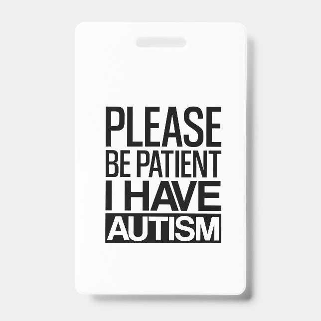 PLEASE BE PATIENT I HAVE AUTISM ID BADGE (Front)