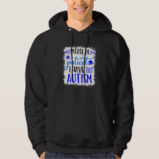 Please Be Patient I Have Autism In April We Wear Hoodie