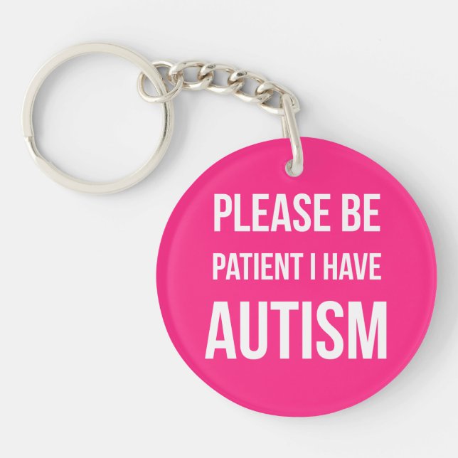 Please be Patient, I have Autism Keychain (Front)