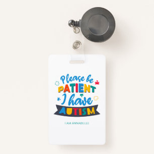 Please Be Patient I Have Autism Name and Contact ID Badge