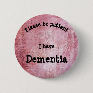 Please be patient: I have dementia badge