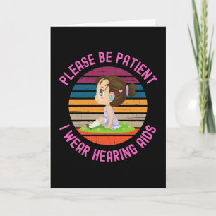 Please Be Patient I Wear Hearing Aids Card