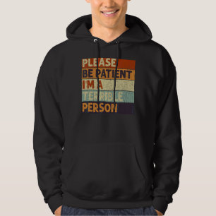 Please Be Patient I'm A Terrible Person Sarcastic Hoodie