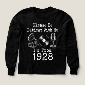Please Be Patient I'm From 1928 Vintage Birthday