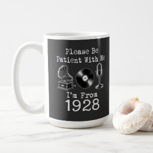Please Be Patient I'm From 1928 Vintage Birthday Coffee Mug