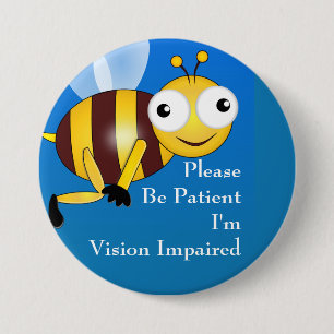 Please be patient : I'm vision impaired 7.5 Cm Round Badge