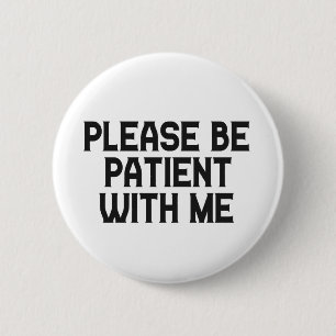 Please Be patient With me Alzheimer Awareness  6 Cm Round Badge