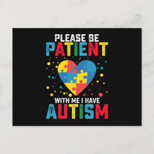 Please Be Patient With Me I Have Autism Awareness Postcard
