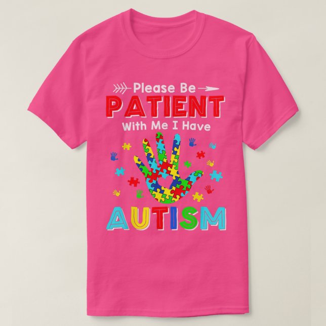 Please Be Patient With Me I Have Autism Classic TS T-Shirt (Design Front)