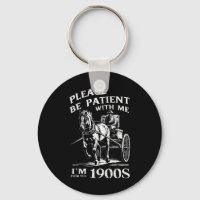 Please Be Patient With Me I'm From 1900s Vintage