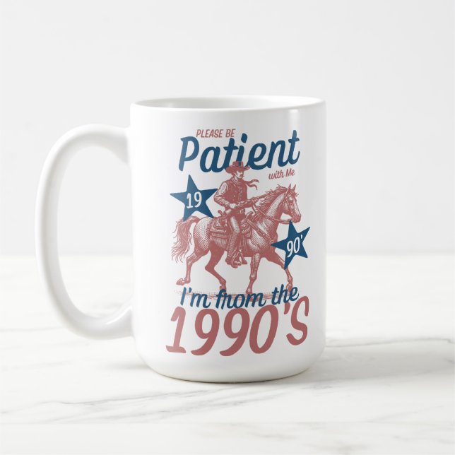 Please Be Patient with Me I'm from the 1900's Coffee Mug (Left)