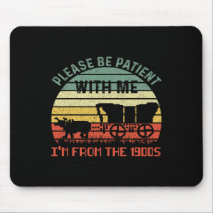 Please Be Patient With Me I'm From The 1900s Dad J Mouse Pad