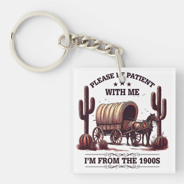 Please Be Patient With Me I'm From The 1900s Funny Key Ring (Front)