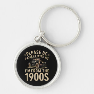 Please Be Patient With Me I'm From the 1900s Vinta Key Ring