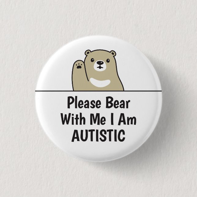 Please Bear With Me I Am Autistic 3 Cm Round Badge (Front)