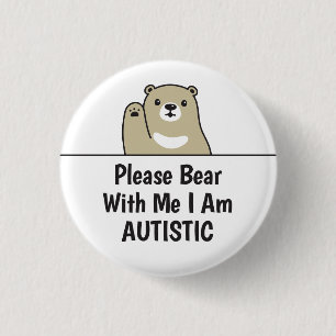 Please Bear With Me I Am Autistic 3 Cm Round Badge