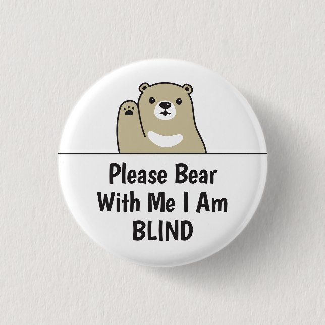 Please Bear With Me I Am Blind 3 Cm Round Badge (Front)