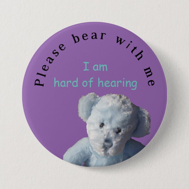 Please bear with me : I am hard of hearing 7.5 Cm Round Badge (Front)
