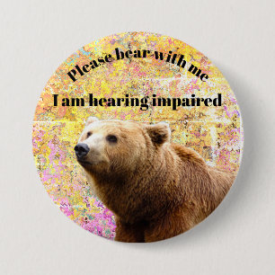 Please bear with me I am hearing impaired 7.5 Cm Round Badge