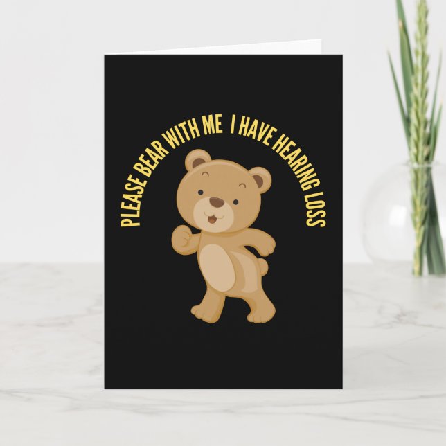 Please Bear With Me I Have Hearing Loss Card (Front)