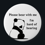 Please bear with me Im hard of hearing badge<br><div class="desc">Grab their attention with this cute badge,  get your message across that you or a loved one is hard of hearing</div>
