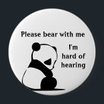 Please bear with me Im hard of hearing badge<br><div class="desc">Grab their attention with this cute badge,  get your message across that you or a loved one is hard of hearing</div>