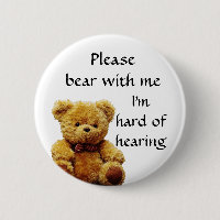 Please bear with me I'm hard of hearing badge