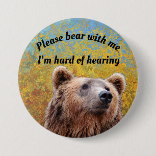 Please bear with me I'm hard of hearing badge