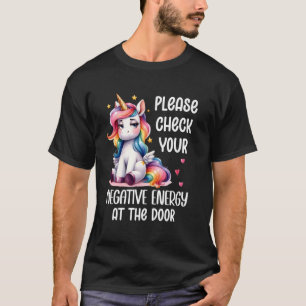 Please Check Your Negative Energy At The Door Posi T-Shirt