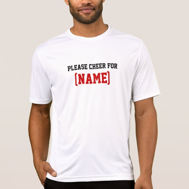 Please cheer for, (name) T-Shirt (Front)