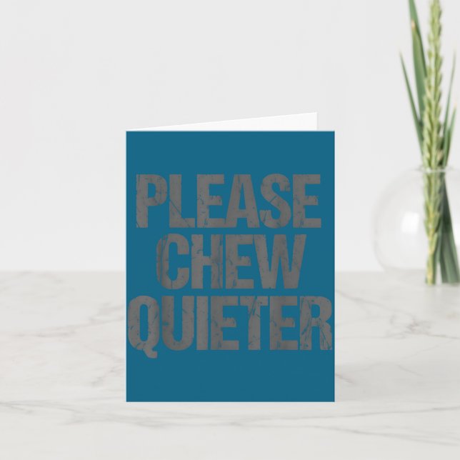 Please Chew Quieter Funny Introvert  Card (Front)