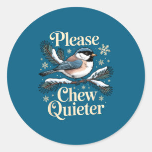 Please Chew Quieter Funny Introvert Christmas Bird Classic Round Sticker