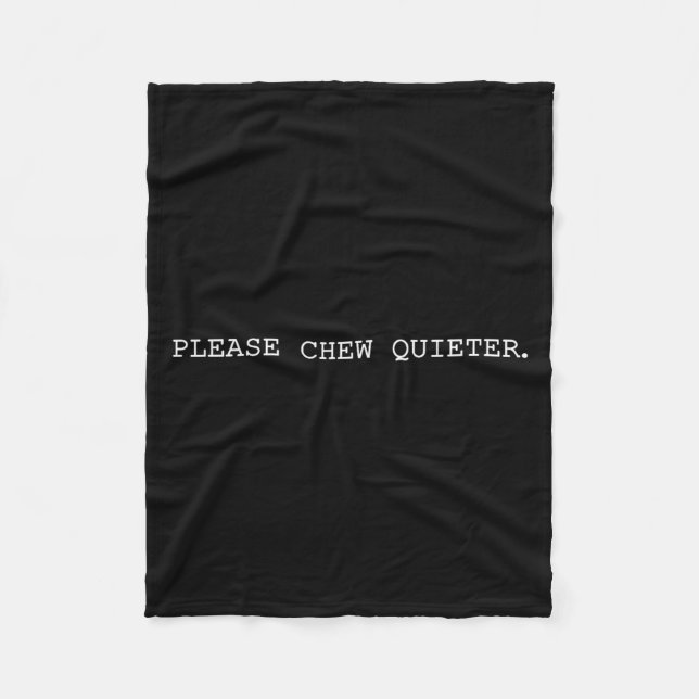 Please Chew Quieter Funny Introvert Quietness Sile Fleece Blanket (Front)