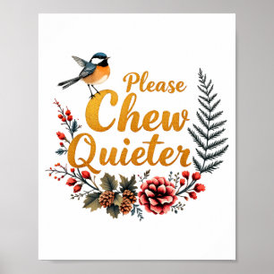 Please Chew Quieter  Poster