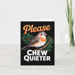 Please Chew Quieter Vintage Bird Groovy Design  Card